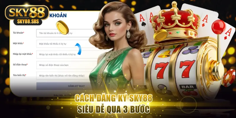 Cách đăng ký SKY88 siêu dễ qua 3 bước 