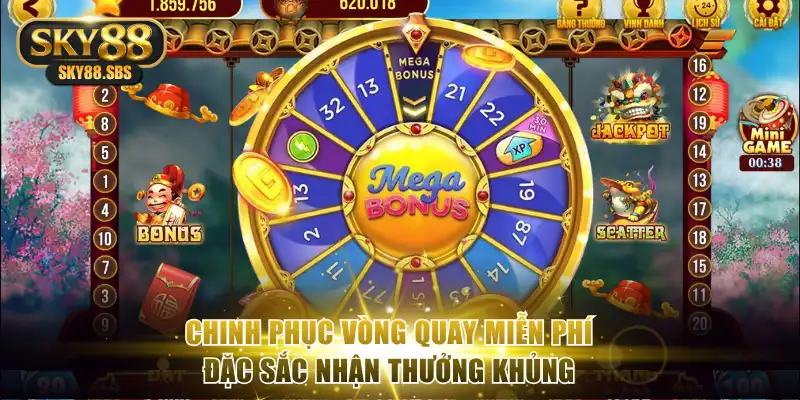 Chinh phục vòng quay miễn phí đặc sắc nhận thưởng khủng