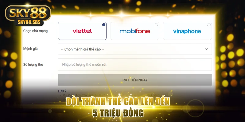 Đồi thành thẻ cào lên đến 5 triệu đồng 