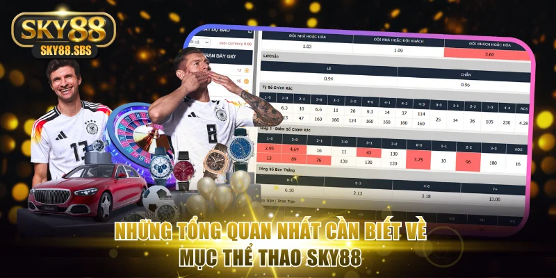 Những tổng quan nhất cần biết về mục thể thao SKY88